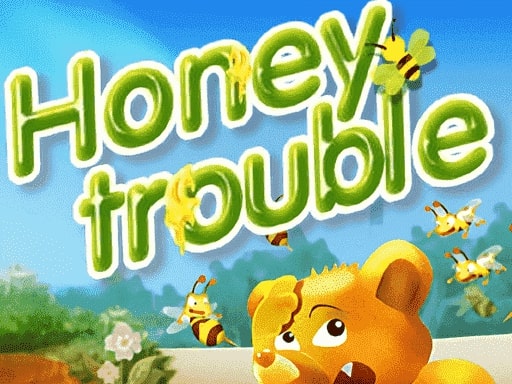 Honey Trouble