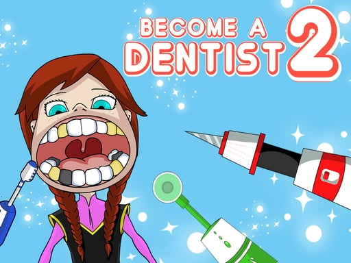 Become A Dentist 2