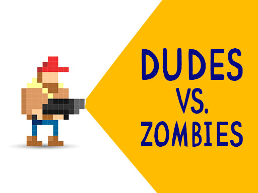 Dudes Vs. Zombies