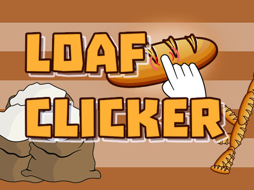 Loaf Clicker