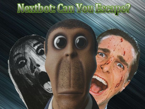 Nextbot: Can You Escape?