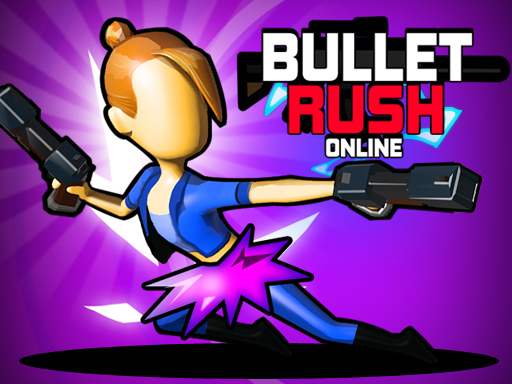 Bullet Rush Online